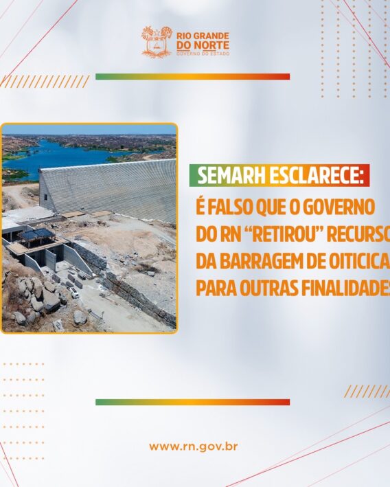 Recursos retirados da Barragem de Oiticica não foram desviados pelo Governo do Estado, mas sim bloqueados por decisão judicial de 2019