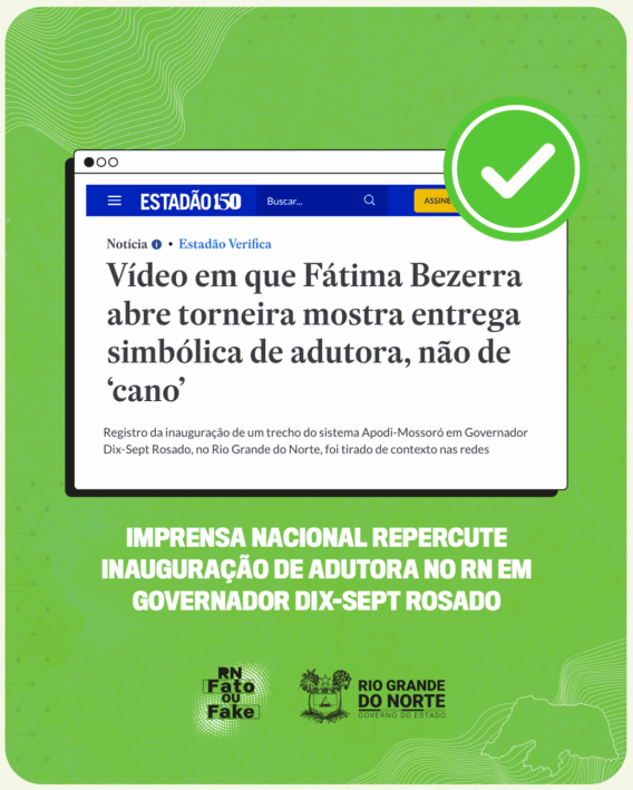 Imprensa nacional desmente fake news que dizia que governadora tinha inaugurado “um cano”