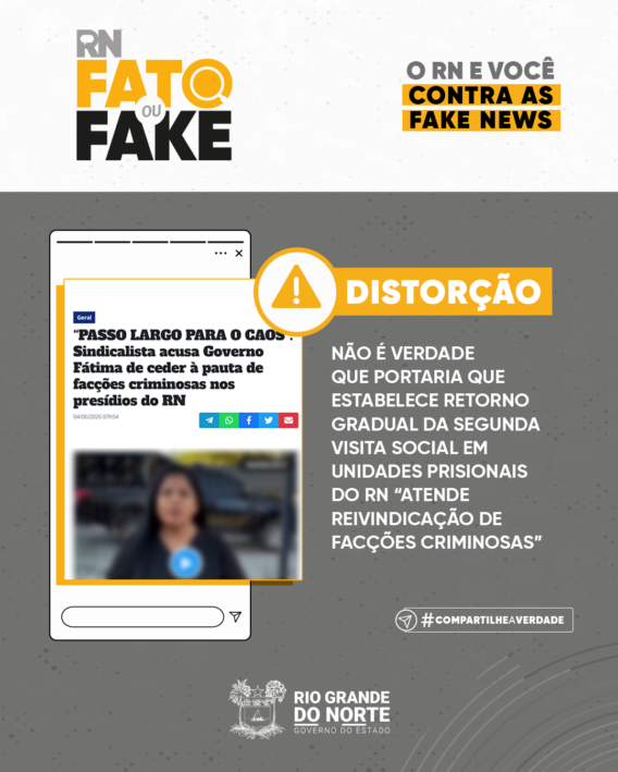 Não é verdade que portaria que estabelece retorno gradual da segunda visita social em unidades prisionais do RN “atende reivindicação de facções criminosas”